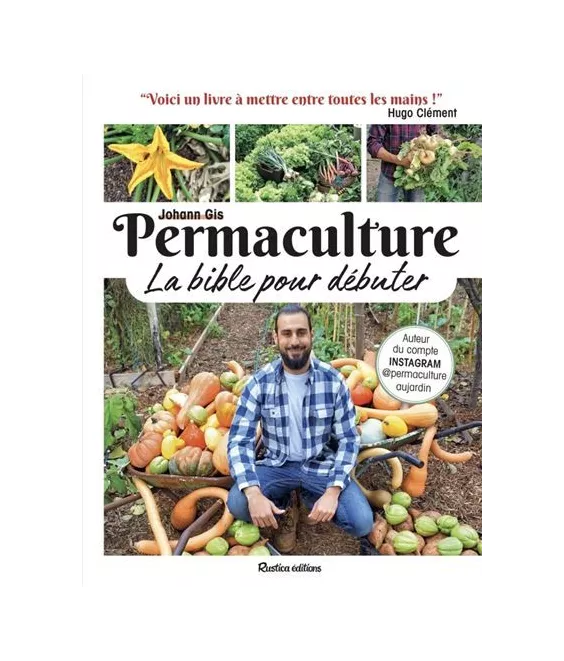 Johann Gis - Permaculture - La bible pour débuter