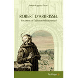 Robert d'Arbrissel - Fondateur de l'abbaye de Fontevreaud