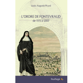 Louis-Auguste Picard - L'ordre de Fontevraud de 1115 à 1207