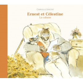 Gabrielle Vincent - Ernest et Célestine - La cabane