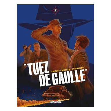 Simon Treins - Tuez De Gaulle ! - Tome 2