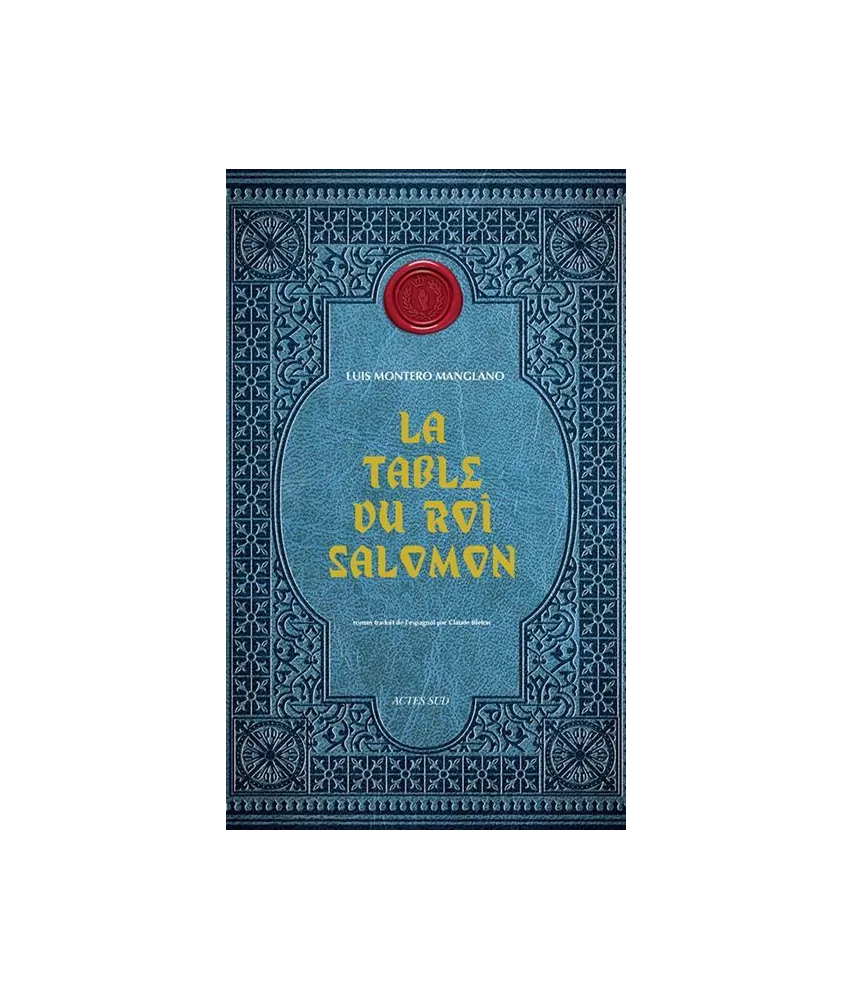 Luis Montero Manglano - La table du roi Salomon - Tome 1