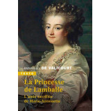 la Princesse de Lamballe - L'amie sacrifiée de Marie-Antoinette