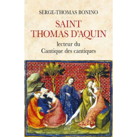 Serge-Thomas Bonino - Saint Thomas d'Aquin, lecteur du Cantique des Cantiques