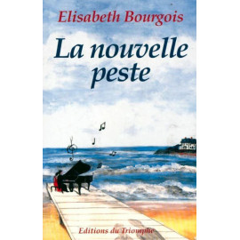Elisabeth Bourgois - La nouvelle peste