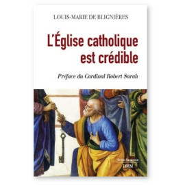 Père Louis-Marie de Blignières - L’Eglise catholique est crédible