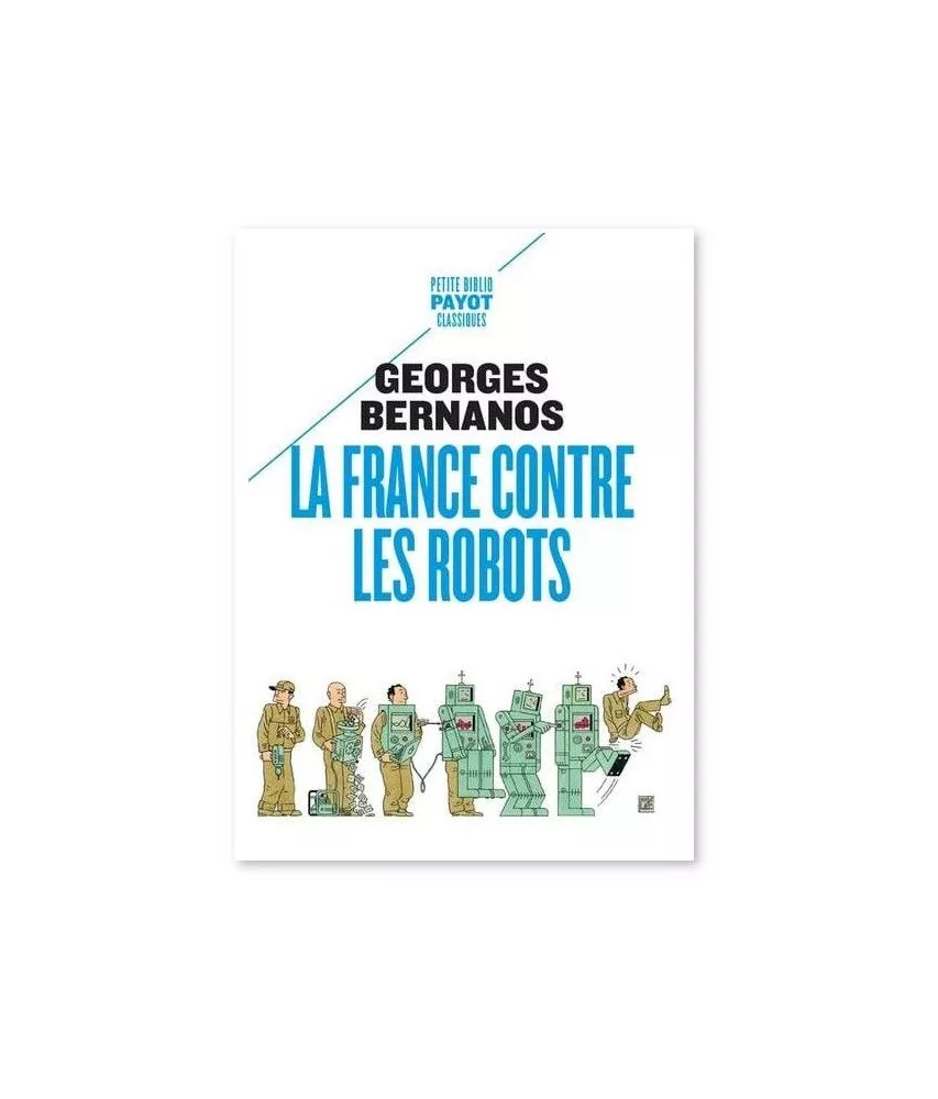 Georges Bernanos - La France contre les robots