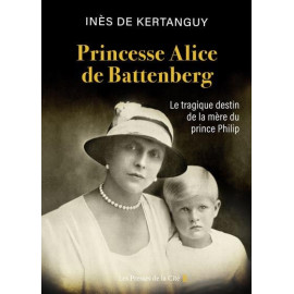 Inès de Kertanguy - Princesse Alice de Battenberg
