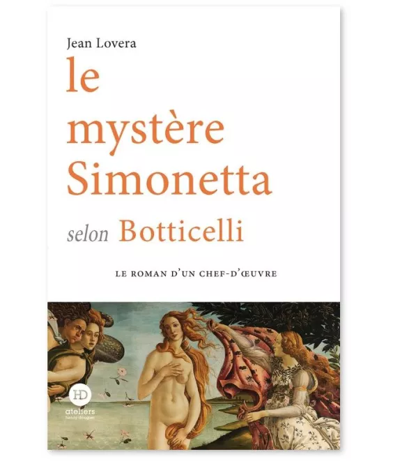 Jean Lovera - Le mystère Simonetta selon Botticelli