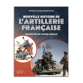 Philippe Pasteau - Nouvelle histoire de l'artillerie française