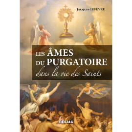 Jacques Lefèvre - Les Âmes du Purgatoire dans la vie des saints