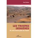 Les troupes indigènes - Ils sont morts pour la France