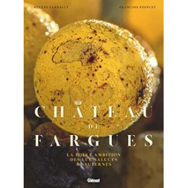 Hélène Farnault - Château de Fargues - La folle ambition à Sauternes