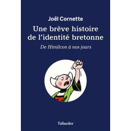 Joël Cornette - Une brève histoire de l'identité bretonne - De Himilcon à nos jours