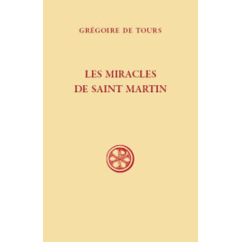 Grégoire de Tours - Les miracles de saint Martin