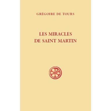 Grégoire de Tours - Les miracles de saint Martin