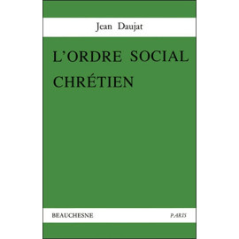 Jean Daujat - L'ordre social chrétien