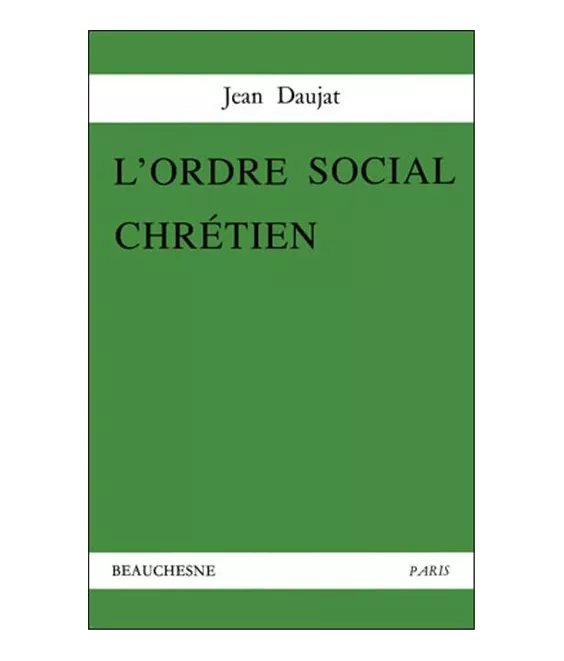 Jean Daujat - L'ordre social chrétien