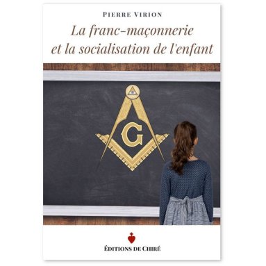 Pierre Virion - La franc-maçonnerie et la socialisation de l´enfant