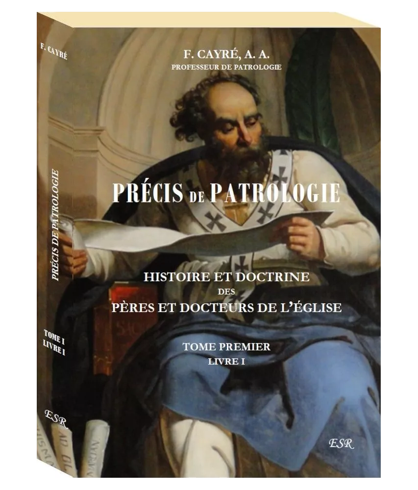 Précis de Patrologie - Tome I - Livre I