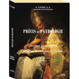 Abbé Cayré - Précis de Patrologie - Tome II - Livre I