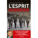 L'esprit guerrier - 62 ans en 100 histoires et 9 vies au service de la France et de ses entreprises