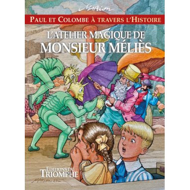 Marion Raynaud de Prigny - L'atelier magique de Monsieur Méliès