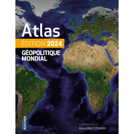 Alexis Bautzmann - Atlas géopolitique mondial 2024