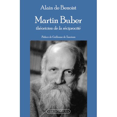 Alain de Benoist - Martin Buber - Théoricien de la réciprocité