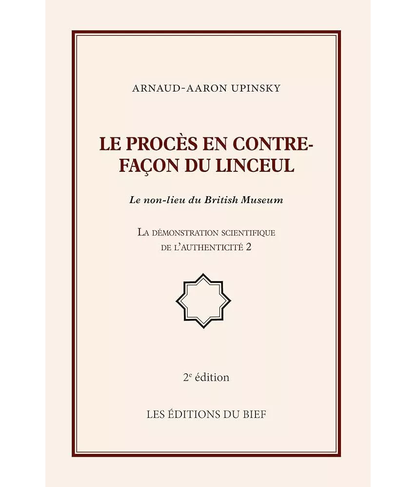 Arnaud-Aaron Upinsky - Le procès en contre-façon du linceul - Le non-lieu du British Museum