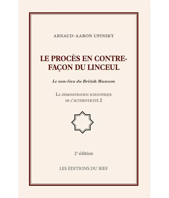 Arnaud-Aaron Upinsky - Le procès en contre-façon du linceul - Le non-lieu du British Museum