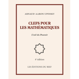 Arnaud-Aaron Upinsky - Clefs pour les Mathématiques - L'oeil du Pouvoir