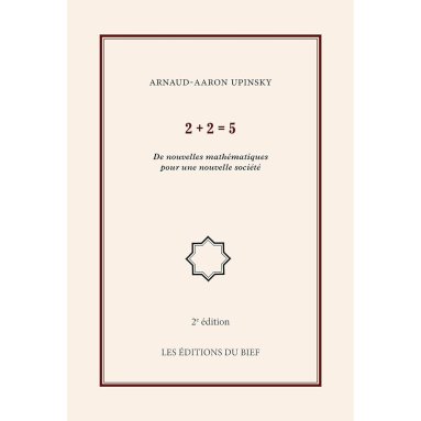 Arnaud-Aaron Upinsky - De nouvelles mathématiques pour une nouvelle société