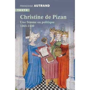 Françoise Autrand - Christine de Pizan - Une femme en politique