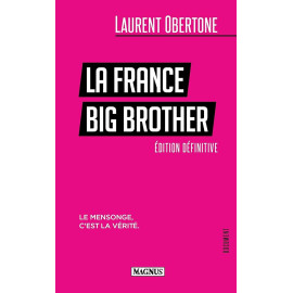 La France Big Brother - Le mensonge c'est la vérité