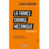 La France Orange mécanique - Nul n'est censé ignorer la réalité