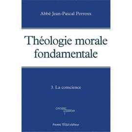 Théologie morale fondamentale Tome 3