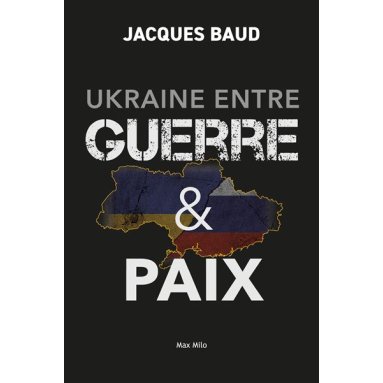 Jacques Baud - Ukraine entre Guerre et paix