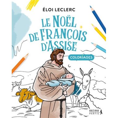 Père Eloi Leclerc - Le Noël de François d'Assise - Coloriages