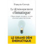 François Gervais - Le déraisonnement climatique - Climat, énergie, ressources : revenir à le science pour éviter la ruine