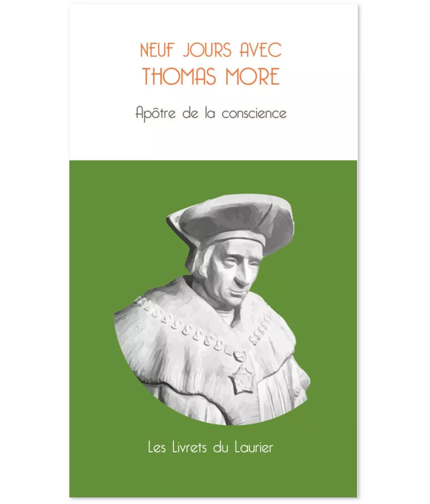Saint Thomas More - Neuf jours avec Thomas More - Apôtre de la conscience