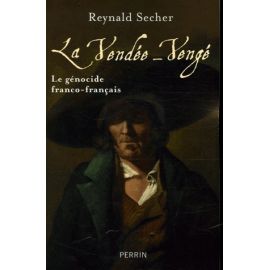 La Vendée-Vengé - Le génocide franco-français