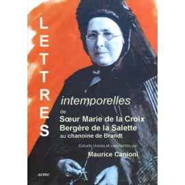 Maurice Canioni - Lettres intemporelles de soeur Marie de la Croix, bergère de la Salette au chanoine de Brandt