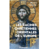 Michel Laroche - Les racines chrétiennes orientales de l'Europe