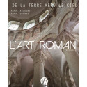 L'art roman en France - De la terre vers le ciel