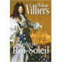 Philippe de Villiers - Le roman du Roi Soleil