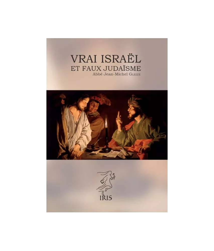 Abbé Jean-Michel Gleize - Vrai Israël et faux judaïsme