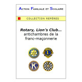 Rotary, Lion's Club ... antichambres de la franc-maçonnerie