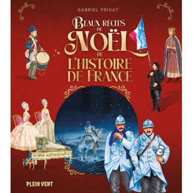 Gabriel Privat - Beaux récits de Noël de l'histoire de France