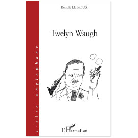 Benoît Le Roux - Evelyn Waugh (L'aire anglophone)